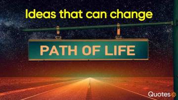 ये आसान विचार आपकी सोच बदल सकते हैं! खुशहाल और सफल जिंदगी की राह Thoughts that can change Your Life