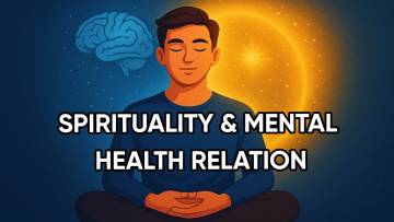 Spirituality और Mental Health का Relation | मानसिक स्वास्थ्य और आध्यात्मिकता का संबंध